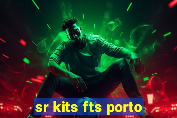 sr kits fts porto